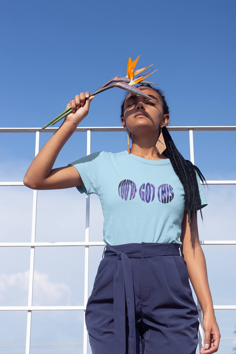 'You've Got This'-  Fitted T-shirt- WOMENS